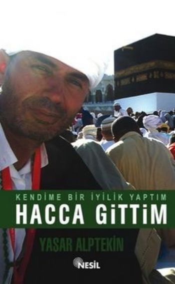 Kendime Bir İyilik Yaptım Hacca Gittim