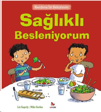 Kendime İyi Bakıyorum -Sağlıklı Besleniyorum Liz Gogerly