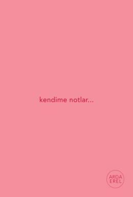 Kendime Notlar-Pembe (Ciltli) Arda Erel