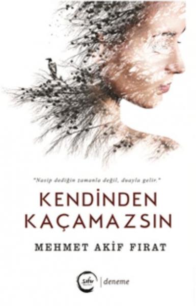 Kendinden Kaçamazsın Mehmet Akif Fırat