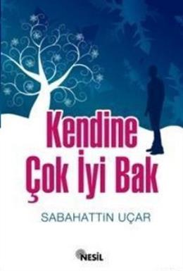Kendine Çok İyi Bak %17 indirimli Sabahattin Uçar