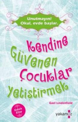 Kendine Güvenen Çocuklar Yetiştirmek (Kokulu Kitap) Gael Lindenfield