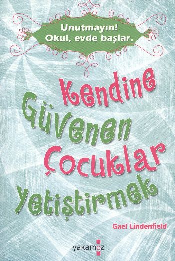 Kendine Güvenen Çocuklar Yetiştirmek %17 indirimli Gael Lindenfield