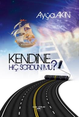 Kendine Hiç Sordun Mu? Ayça Akın