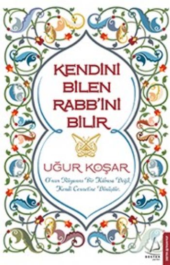 Kendini Bilen Rabbini Bilir %17 indirimli Uğur Koşar