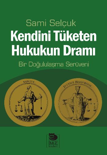 Kendini Tüketen Hukukun Dramı