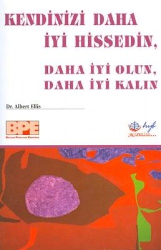 Kendinizi Daha İyi Hissedin, Daha İyi Olun, Daha İyi Kalın