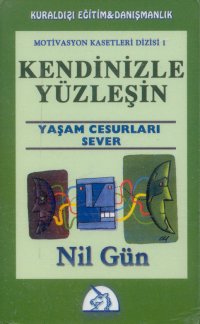 Kendinizle Yüzleşin Yaşam Cesurları Sever