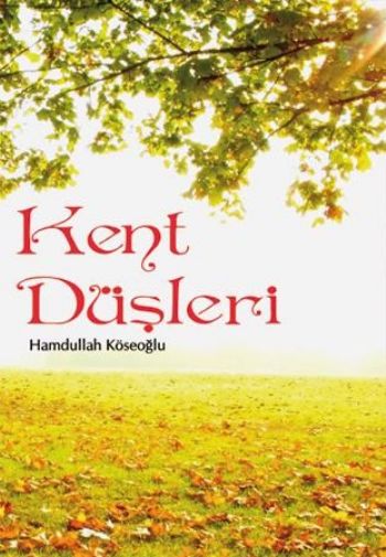 Kent Düşleri %17 indirimli Hamdullah Köseoğlu