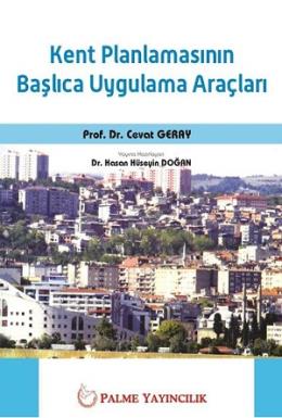 Kent Planlamasının Başlıca Uygulama Araçları Cevat Geray