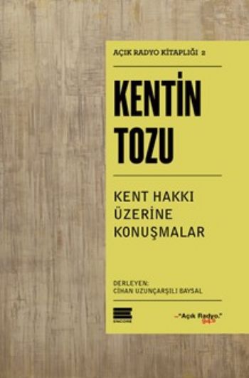 Kentin Tozu - Kent Hakkı Üzerine Konuşmalar Kolektif