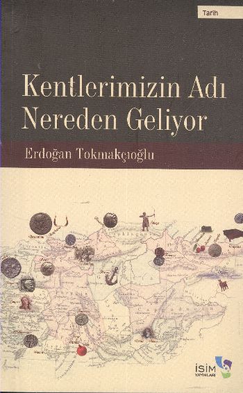 Kentlerimizin Adı Nereden Geliyor %17 indirimli Erdoğan Tokmakçıoğlu