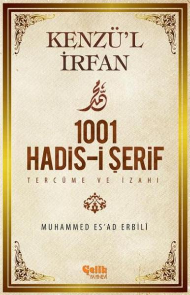 Kenzül İrfan 1001 Hadis-i Şerif Tercüme ve İzahı