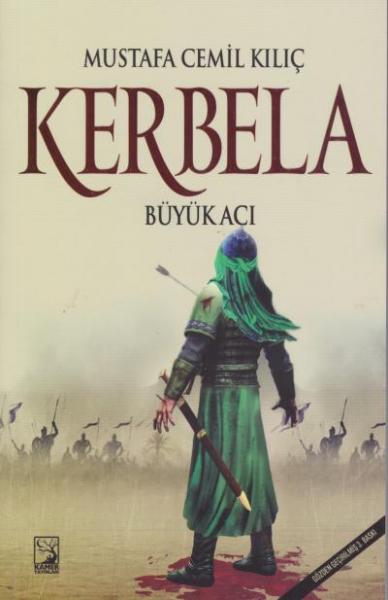 Kerbela - Büyük Acı Mustafa Cemil Kılıç