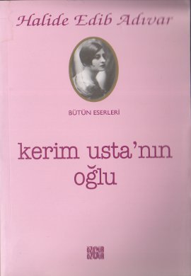 Kerim Usta’nın Oğlu Halide Edib Adıvar