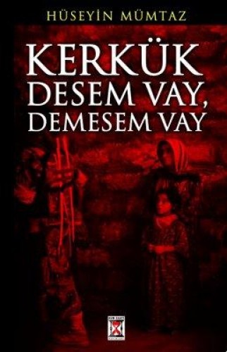 Kerkük Desem Vay,Demesem Vay Hüseyin Mümtaz