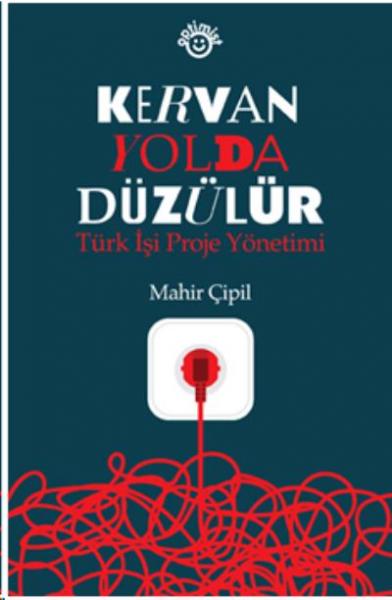 Kervan Yolda Düzülür