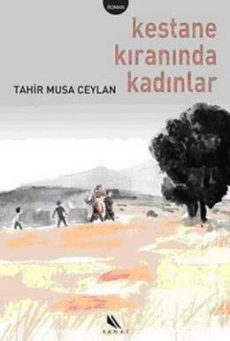 Kestane Kıranında Kadınlar %17 indirimli Tahir Musa Ceylan