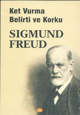 Ket Vurma - Belirti ve Korku Sigmund Freud