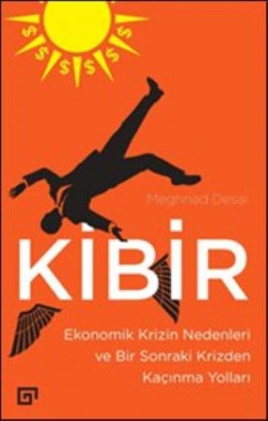 Kibir: Ekonomik Krizin Nedenleri ve Bir Sonraki Krizden Kaçınma Yollar