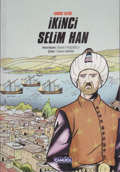 Kıbrıs Fatihi İkinci Selim Han (Ciltli) Çamlıca Basım Yayın Kolektif