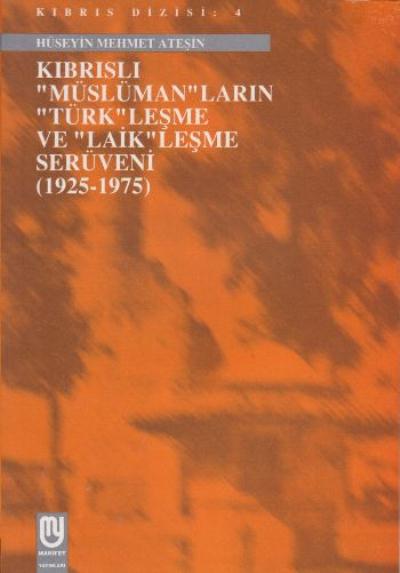 Kıbrıslı Müslümanların Türkleşme ve Laikleşme Serüveni (1925-1975) Hüs