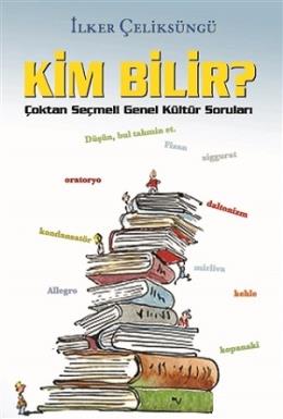 Kim Bilir İlker Çeliksüngü