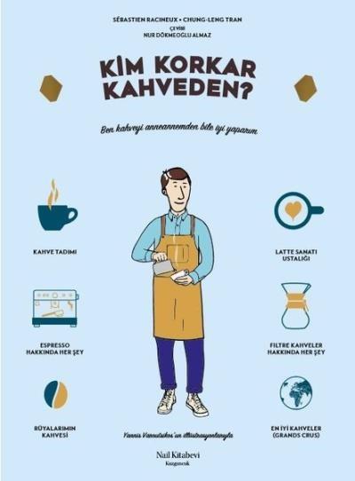 Kim Korkar Kahveden-Kahve Kültürüne Dair Resimli El Kitabı