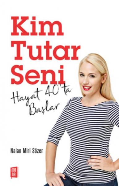 Kim Tutar Seni - Hayat 40’ta Başlar Nalan Miri Sözer