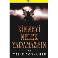 Kimseyi Melek Yapamazsın