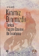 Kinimiz Dinimizdir Türkçü Faşizm Üzerine Bir İnceleme