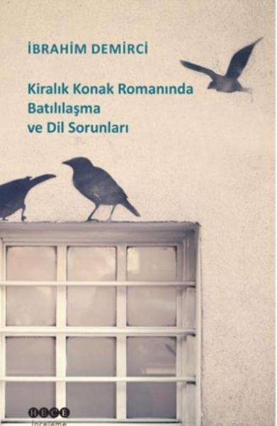 Kiralık Konak Romanında Batılılaşma ve Dil Sorunları İbrahim Demirci