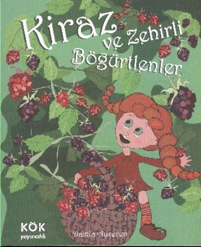 Kiraz'ın Maceraları:2- Kiraz ve Zehirli Böğürtlenler