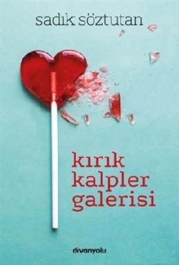 Kırık Kalpler Galerisi Sadık Söztutan