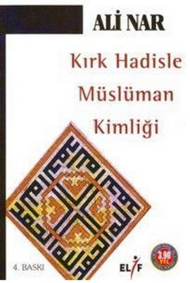 Kırk Hadisle Müslüman Kimliği Ali Nar