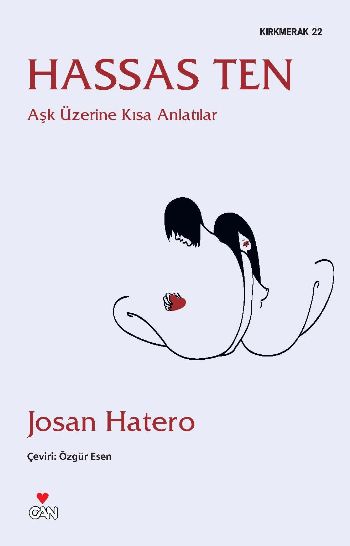 Kırkmerak-22: Hassas Ten Aşk Üzerine Kısa Anlatılar