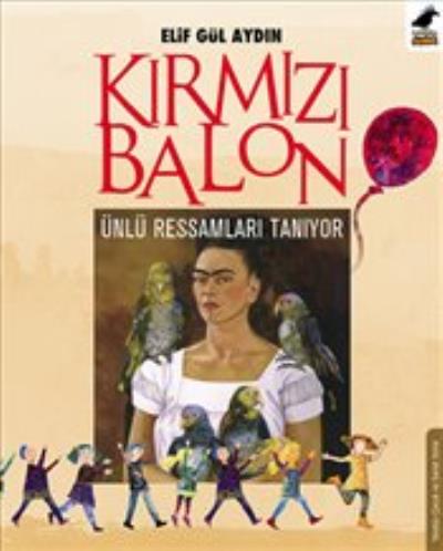 Kırmızı Balon - Ünlü Ressamları Tanıyor Elif Gül Aydın