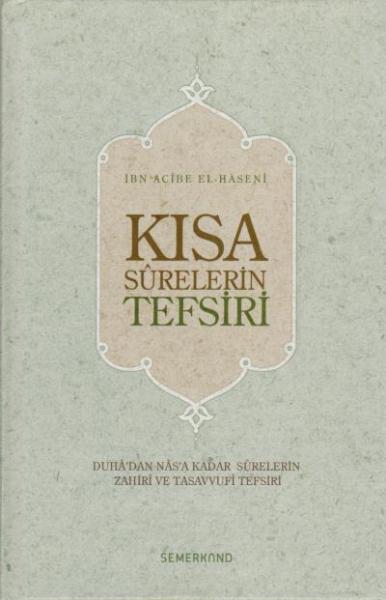 Kısa Surelerin Tefsiri (Ciltli) İbn Acibe el Haseni