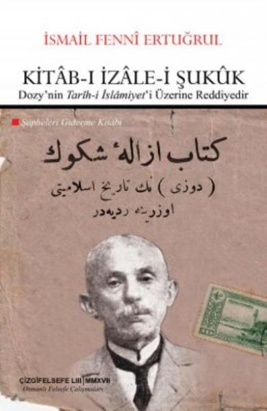 Kitab-ı İzale-i Şukuk (Dozy'nin Tarih-i İslâmiyeti Üzerine Reddiyedir)