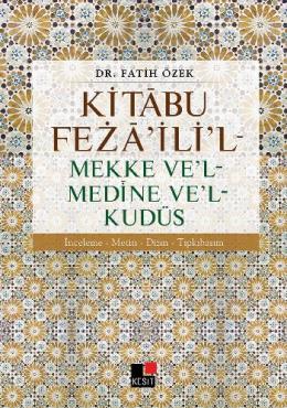 Kitabu Fezailil-Mekke Vel-Medine Vel-Kudüs Fatrih Özek