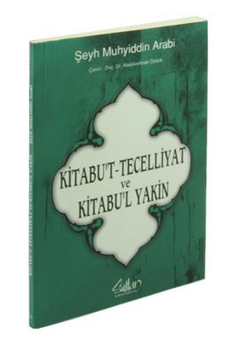 Kitabu’t Tecelliyat ve Kitabu’l Yakin Muhyiddin İbn Arabi