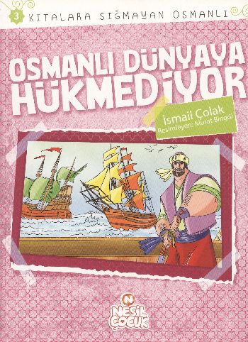 Kıtalara Sığmayan Osmanlı 3 Osmanlı Dünyaya Hükmediyor