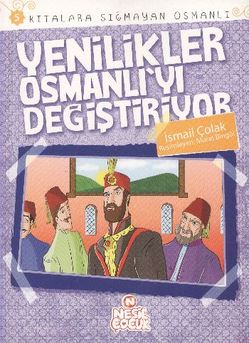 Kıtalara Sığmayan Osmanlı 5 Yenilikler Osmanlı'yı Değiştiriyor