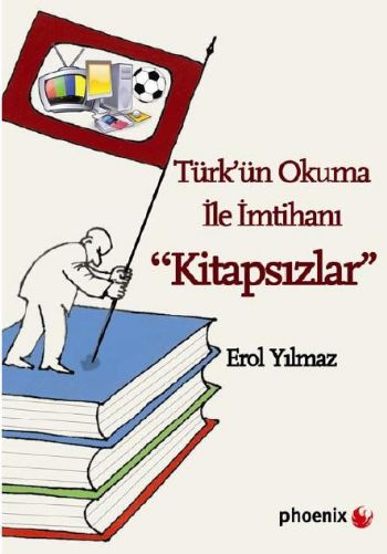 Kitapsızlar Türkün Okuma ile İmtihanı %17 indirimli Erol Yılmaz