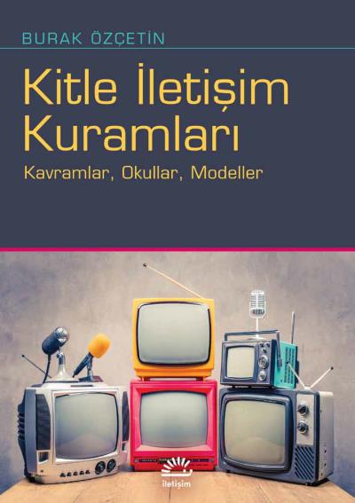 Kitle İletişim Kuramları Burak Özçetin