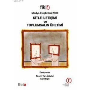 Kitle İletişimi ve Toplumsalın Üretimi %17 indirimli N.T.Akbulut-C.Bil