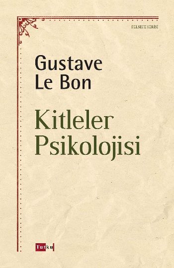 Kitleler Psikolojisi %17 indirimli Gustave le Bon