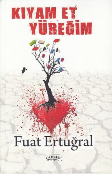 Kıyam Et Yüreğim Fuat Ertuğral