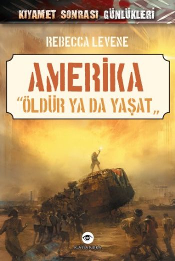 Kıyamet Sonrası Günlükleri Amerika Öldür Ya Da Yaşat