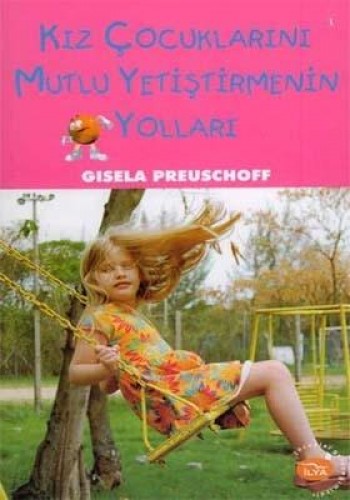 Kız Çocukları Mutlu Yetiştirmenin Yolları %17 indirimli Gisela Preusch